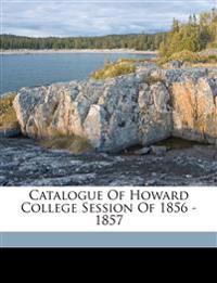 Catalogue of Howard College Session of 1856 - 1857