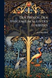Der Prolog Der Iphigenie in Aulis Des Euripides