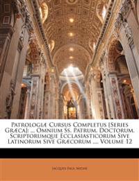 Patrologiæ Cursus Completus [Series Græca]