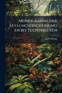 Monographie der Füllungserscheinungen bei Tulpenblüten