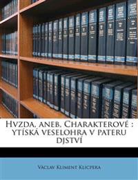 Hvzda, aneb, Charakterové