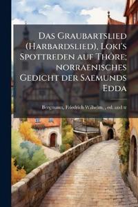 Das Graubartslied (Harbardslied), Loki's Spottreden auf Thôre; norraenisches Gedicht der Saemunds Edda