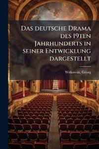 Das deutsche Drama des 19ten Jahrhunderts in seiner Entwicklung dargestellt