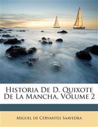Historia De D. Quixote De La Mancha; Volume 2