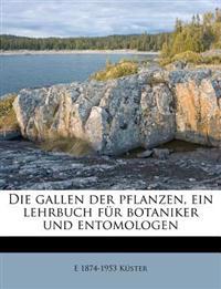 Die Gallen Der Pflanzen, Ein Lehrbuch Fur Botaniker Und Entomologen