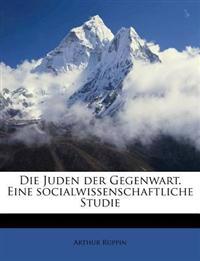 Die Juden der Gegenwart. Eine socialwissenschaftliche Studie