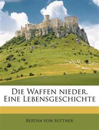 Die Waffen nieder. Eine Lebensgeschichte