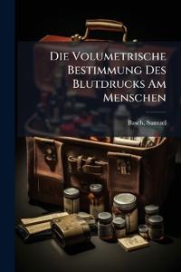 Die Volumetrische Bestimmung Des Blutdrucks Am Menschen