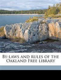 By-Laws and Rules of the Oakland Free Library
