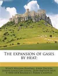 The Expansion of Gases by Heat;