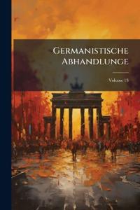 Germanistische Abhandlunge; Volume 13