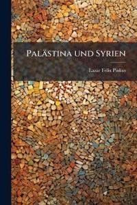 Palästina und Syrien