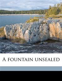 A Fountain Unsealed