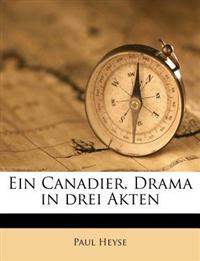 Ein Canadier, Drama in drei Akten
