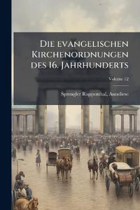 Die evangelischen Kirchenordnungen des 16. Jahrhunderts
