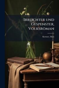 Irrlichter und Gespenster, Volksroman
