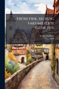 Frühlyrik, sechzig faksimilierte Gedichte