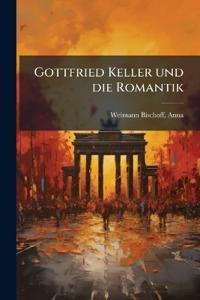 Gottfried Keller und die Romantik