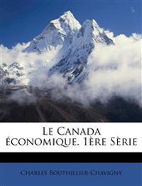 Le Canada �conomique. 1�re S�rie
