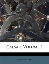 Caesar; Volume 1