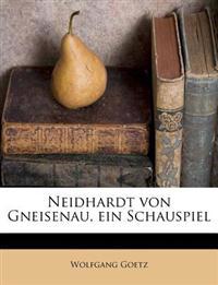Neidhardt von Gneisenau, ein Schauspiel
