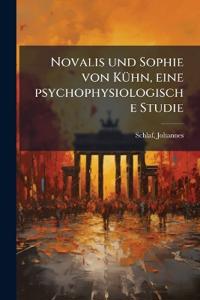 Novalis und Sophie von Kühn, eine psychophysiologische Studie