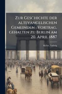 Zur Geschichte der altevangelischen Gemeinden