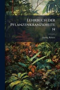 Lehrbuch der Pflanzenkranzkheiten