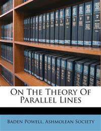 On The Theory Of Parallel Lines