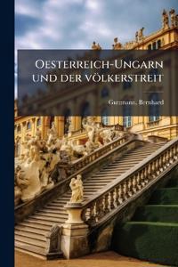 Oesterreich-Ungarn und der völkerstreit