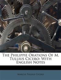 The Philippie Orations Of M. Tullius Cicero