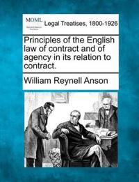 Principles of the English law of contract and of agency in its relation to contract.