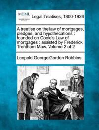 A treatise on the law of mortgages, pledges, and hypothecations
