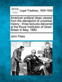 American Political Ideas Viewed from the Standpoint of Universal History