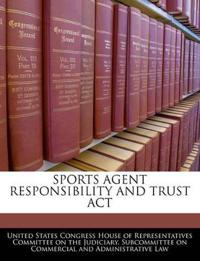 Sports Agent Responsibility and Trust ACT
