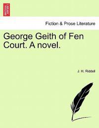 Kirjan kansi "George Geith of Fen Court. a Novel."