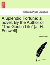 A Splendid Fortune