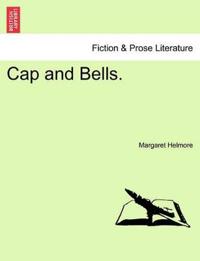 Cap and Bells. Vol. III.
