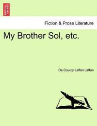 My Brother Sol, Etc.