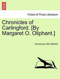 Bokomslag för "Chronicles of Carlingford. [By Margaret O. Oliphant.]"