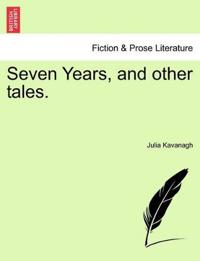Seven Years, and other tales.