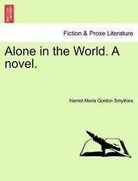 Alone in the World. a Novel.