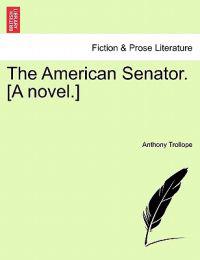 The American Senator. [A Novel.]