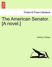 The American Senator. [A Novel.]