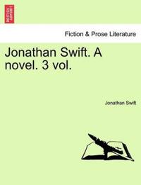 Jonathan Swift. a Novel. Vol. II.