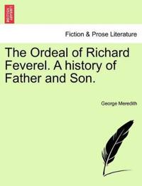 The Ordeal of Richard Feverel. a History of Father and Son.