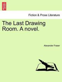 The Last Drawing Room. a Novel.
