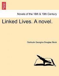 Linked Lives. a Novel.