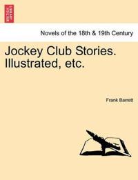 Jockey Club Stories. Illustrated, Etc.
