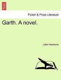 Garth. a Novel. Vol. I.